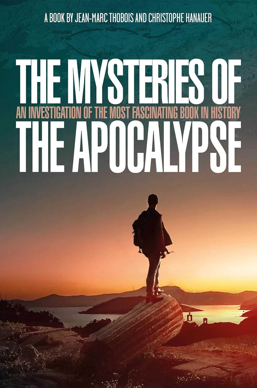 The Mysteries of the Apocalypse - An Investigation Into the Most Fascinating Book in History