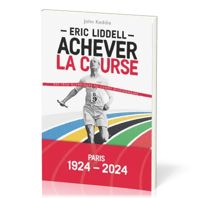 Eric Liddell : Achever la course - Des jeux olympiques au champ missionnaire