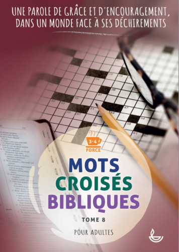 Mots croisés bibliques, tome 8 - Une parole de grâce et d’encouragement, dans un monde face à ses...