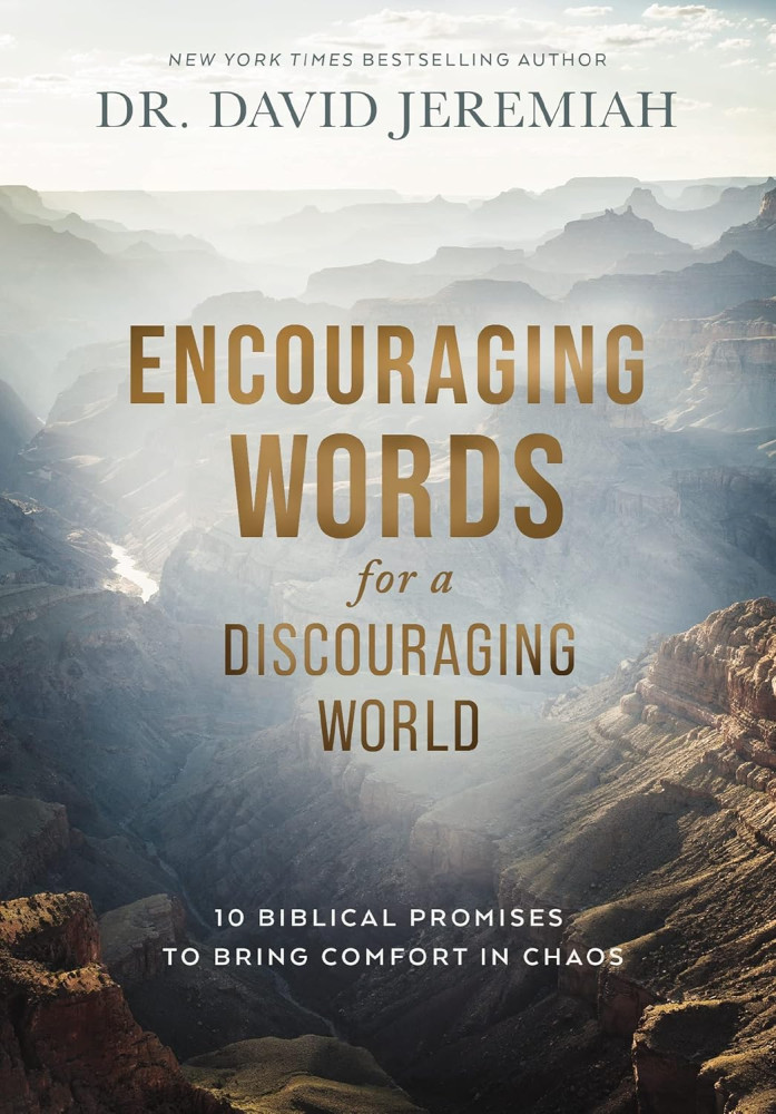 Encouraging Words for a Discouraging World - 10 Biblical Promises to Bring Comfort in Chaos