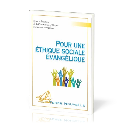 Pour une éthique sociale évangélique - [collection Terre Nouvelle]