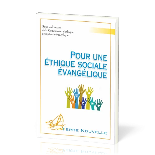 Pour une éthique sociale évangélique - [collection Terre Nouvelle]