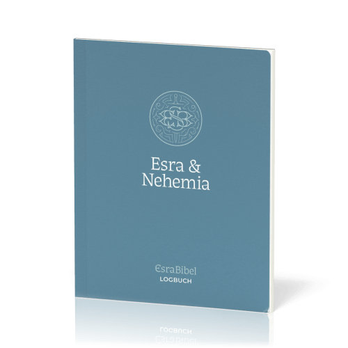 Esra & Nehemia - Serie: EsraBibel Logbuch