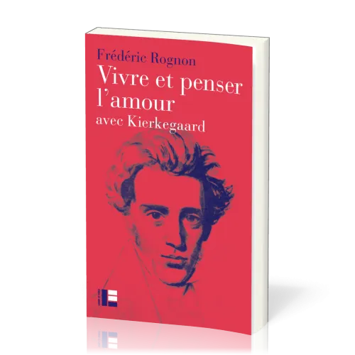 Vivre et penser l'amour - avec Kierkegaard