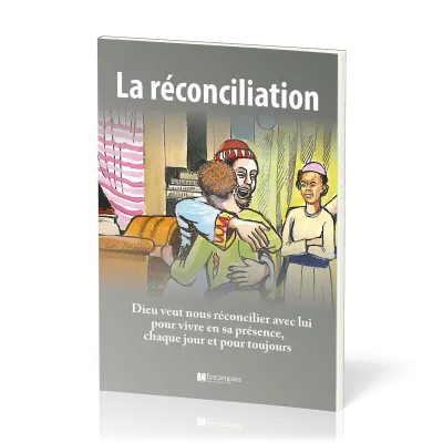 Réconciliation (La) - Dieu veut nous réconcilier avec lui pour vivre en sa présence