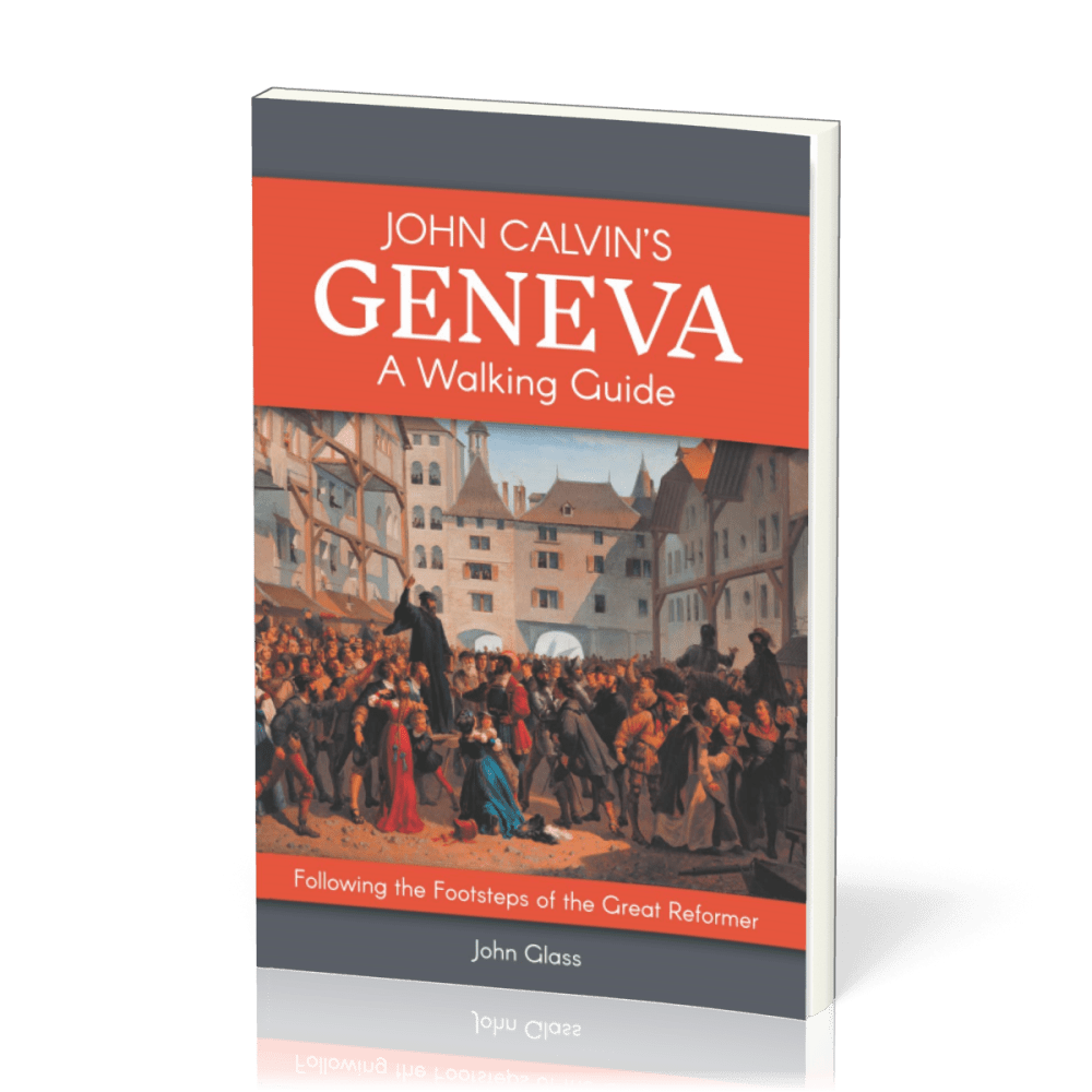 John Calvin's Geneva - A Walking Guide