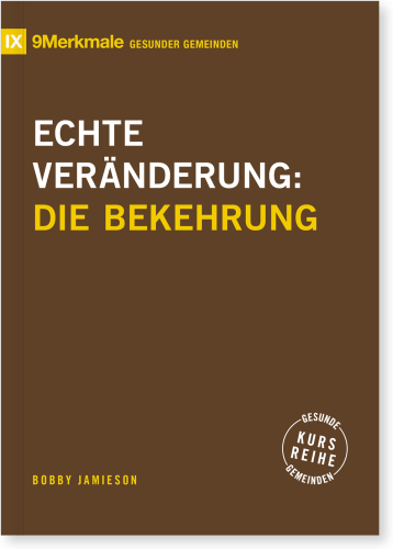 Echte Veränderung - Die Bekehrung