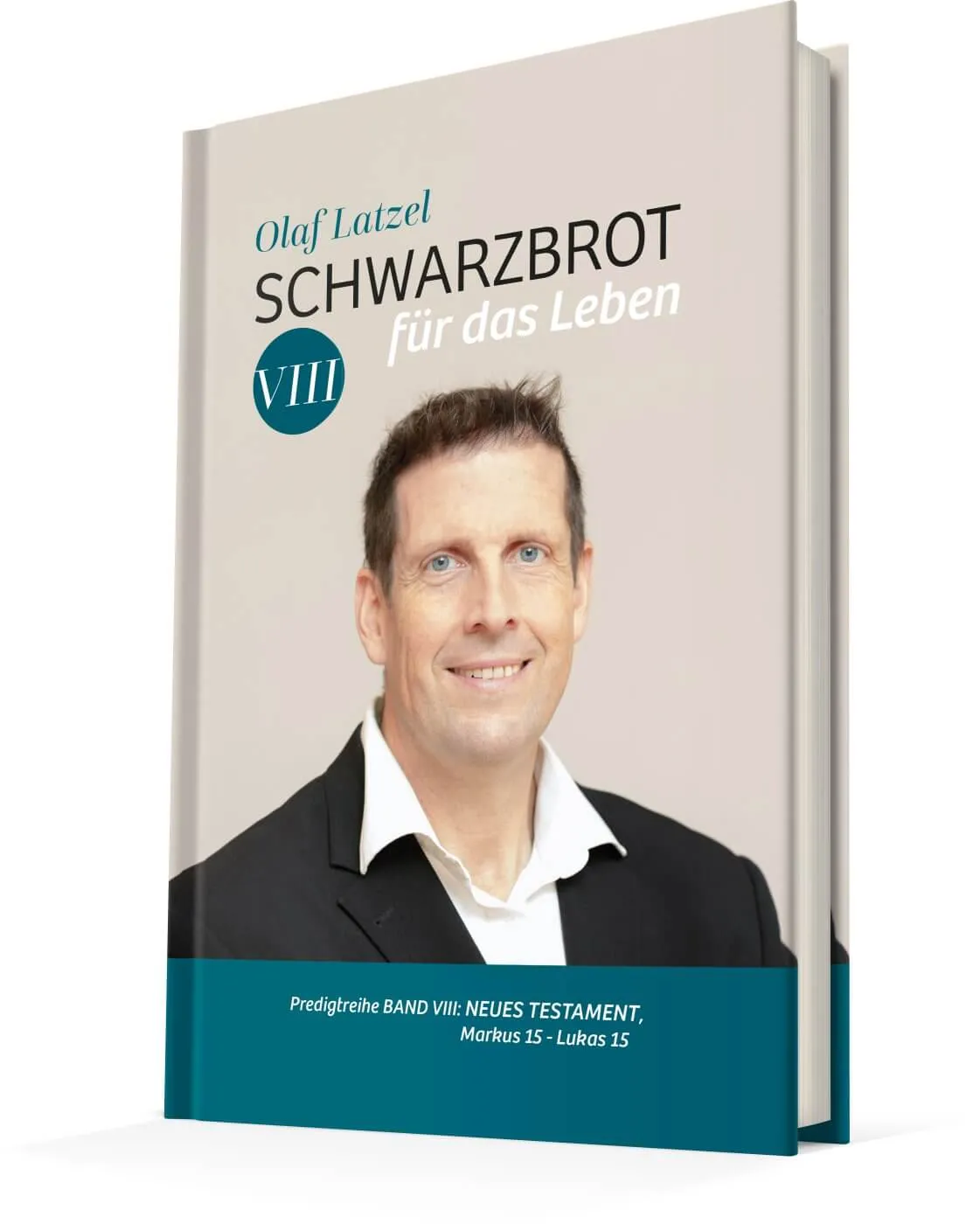 Schwarzbrot für das Leben Band VIII - Predigtreihe Band 8 : Neues Testament, Markus 15 bis Lukas 15