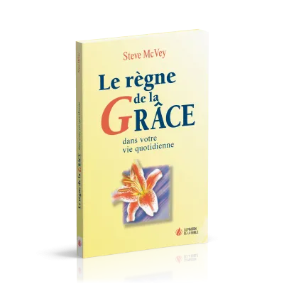 Règne de la grâce dans votre vie quotidienne (Le)
