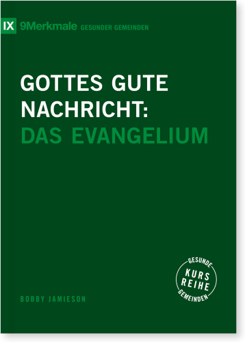 Gottes gute Nachricht - Das Evangelium