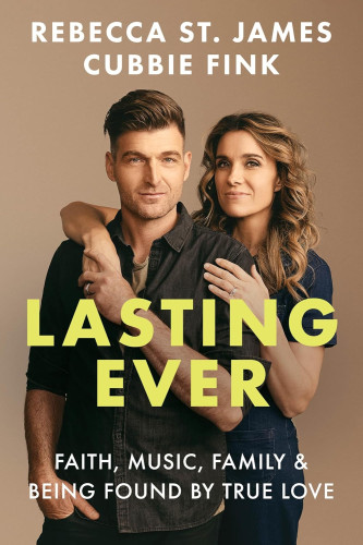 Lasting Ever - Faith, Music, Family, and Being Found by True Love