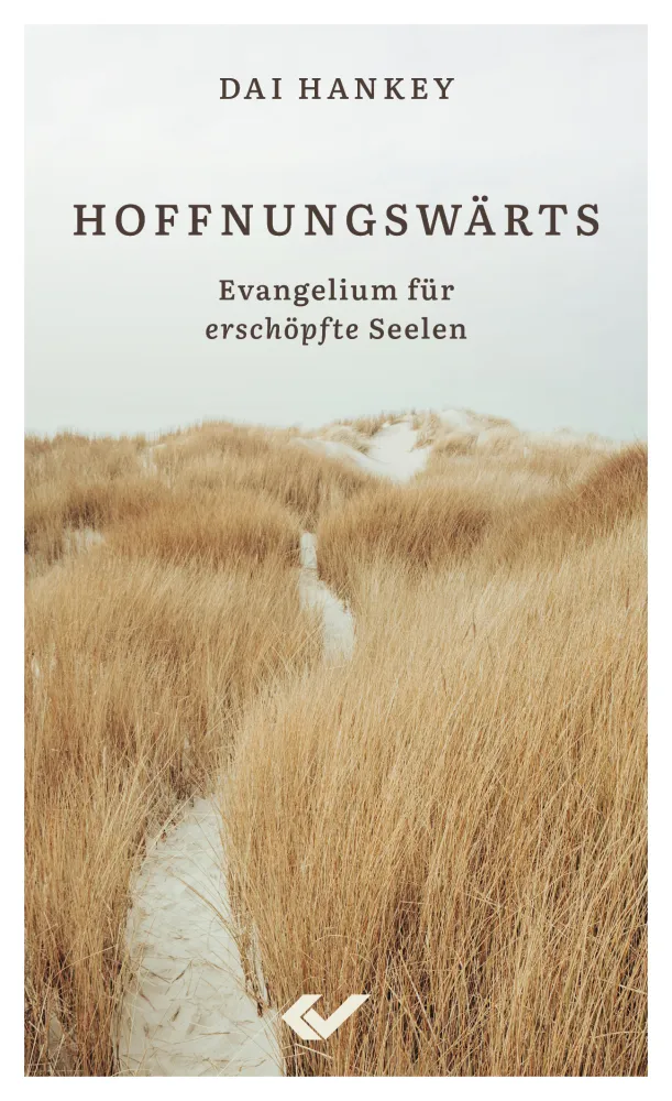 Hoffnungswärts - Evangelium für erschöpfte Seelen