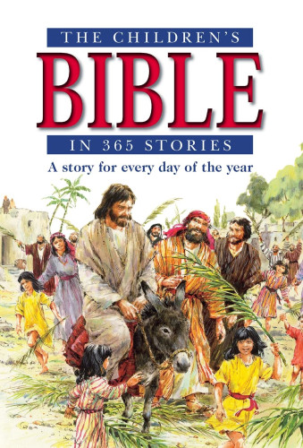 The Children's Bible in 365 Stories - A story for every day of the year