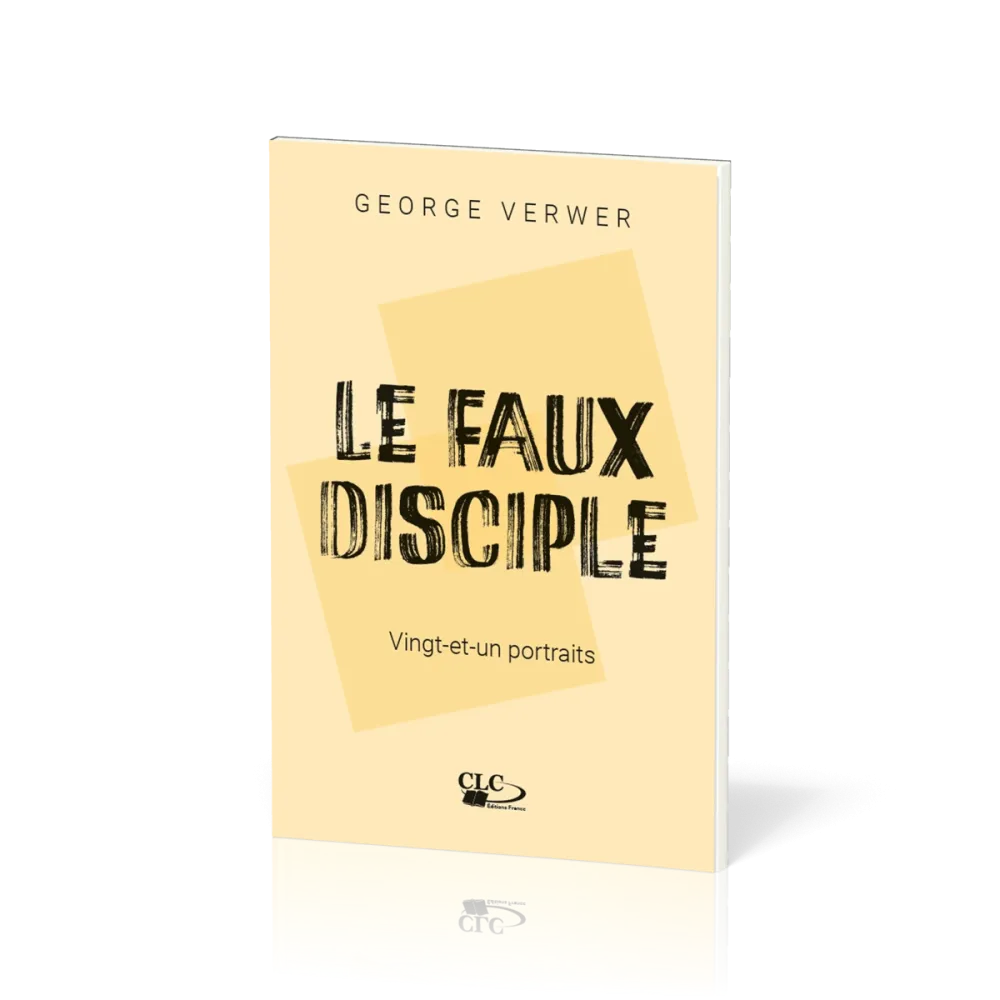 Faux Disciple (Le) - Vingt-et-un portraits