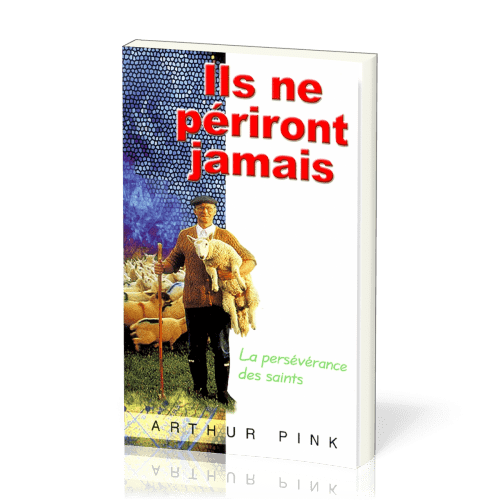 Ils ne périront jamais - La persévérance des saints