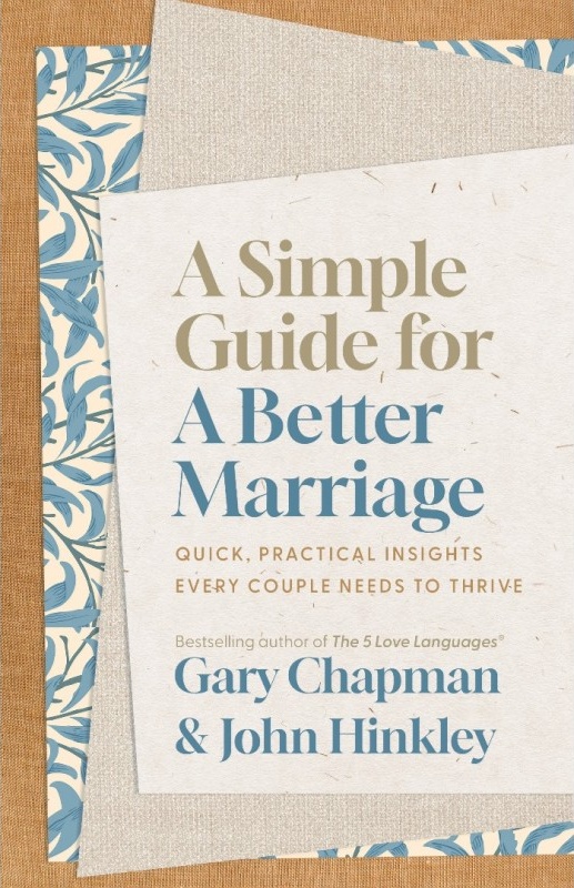 A Simple Guide for a Better Marriage - Quick, Practical Insights Every Couple Needs to Thrive