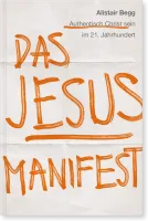 Das Jesus-Manifest - Authentisch Christ sein im 21. Jahrhundert