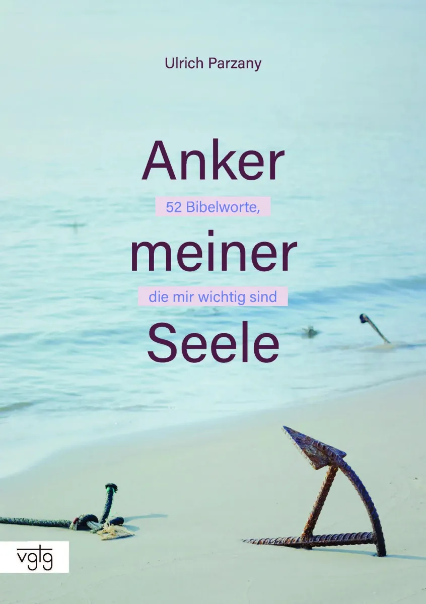 Anker meiner Seele - 52 Bibelworte, die mir wichtig sind