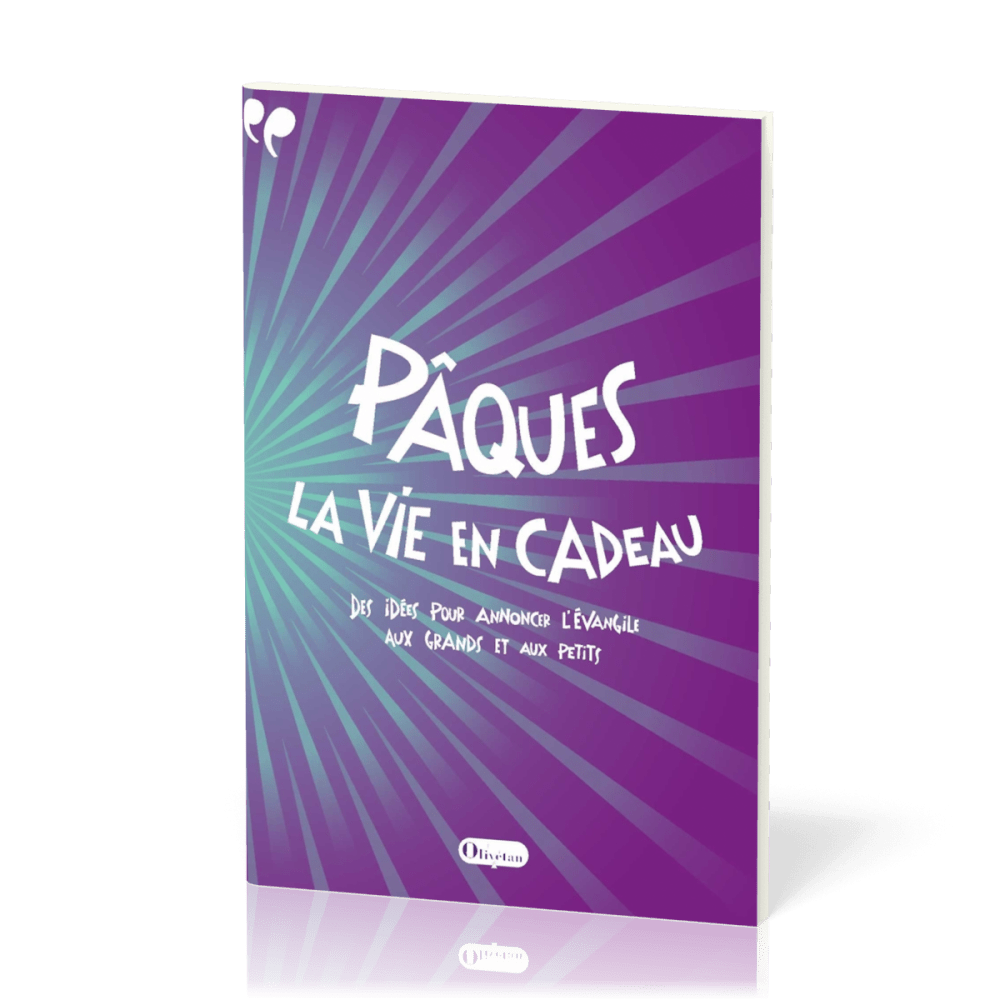 Pâques, la vie en cadeau  - Des idées pour annoncer l'Évangile aux grands et aux petits