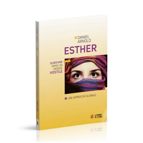 Esther - Survivre dans un monde hostile - Une approche globale