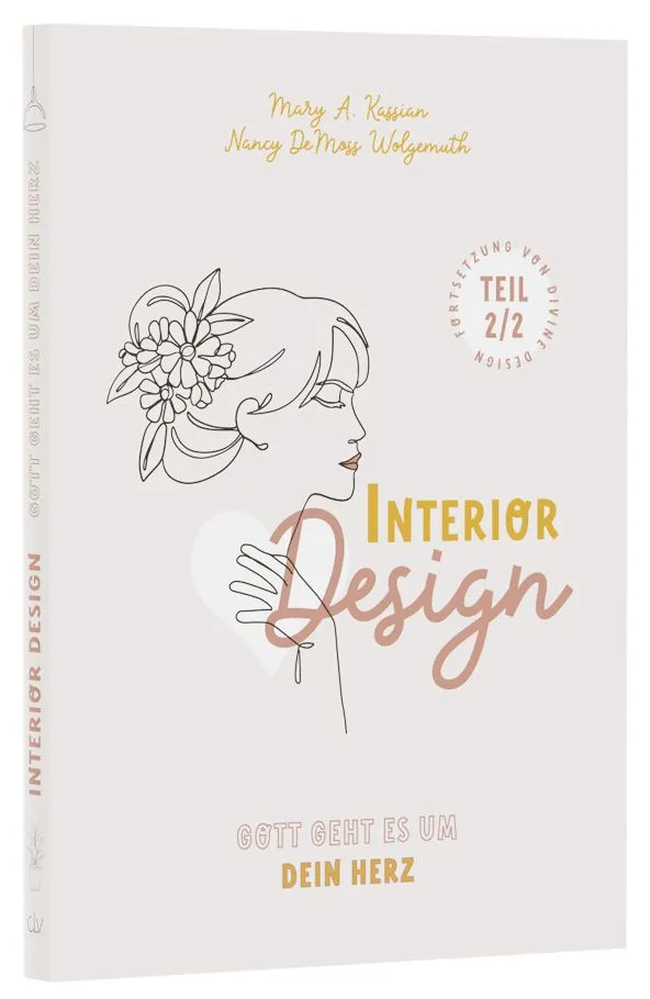 Interior Design - Gott geht es um dein Herz