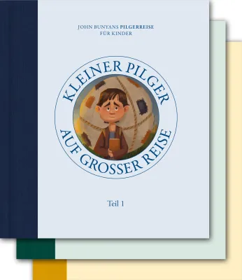 Kleiner Pilger auf großer Reise Teile 1-3 - John Bunyans Pilgerreise für Kinder
