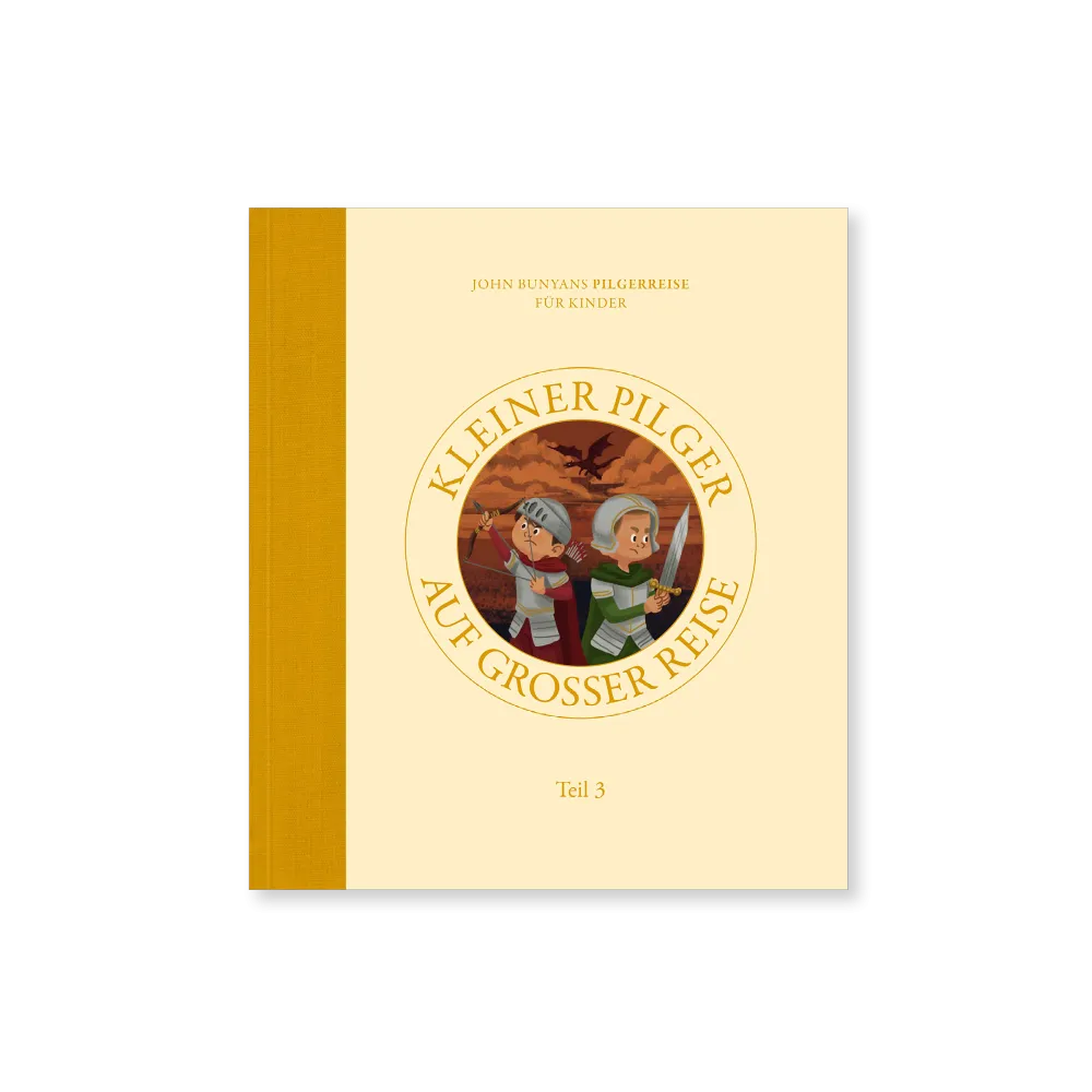 Kleiner Pilger auf grosser Reise - John Bunyans Pilgerreise für Kinder - Teil 3