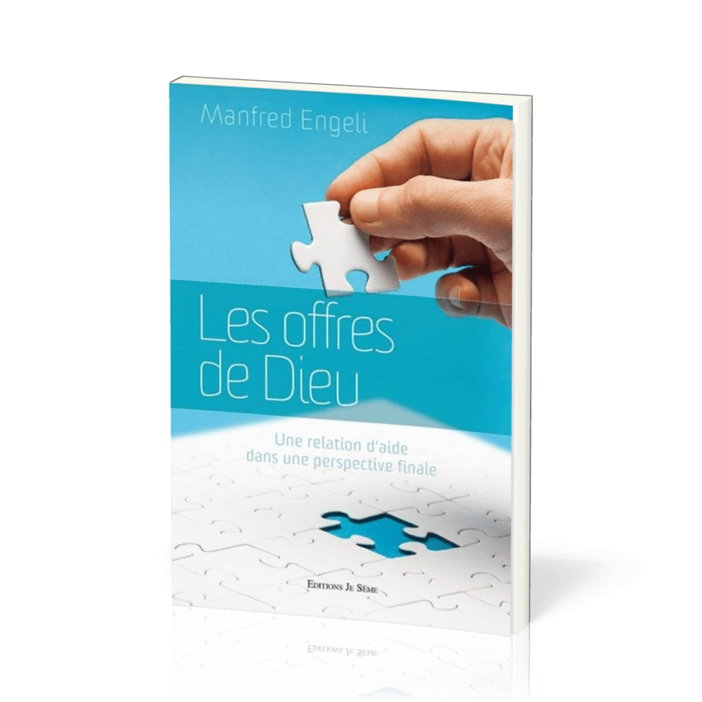 Offres de Dieu (Les) - Une relation d'aide dans une perspective finale