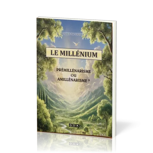 Millénium (Le) - Prémillénarisme ou Amillénarisme ?
