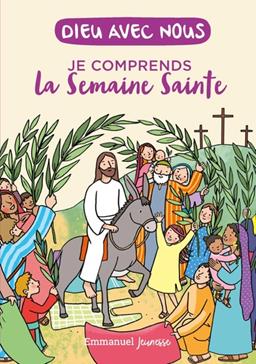 Je comprends la Semaine Sainte