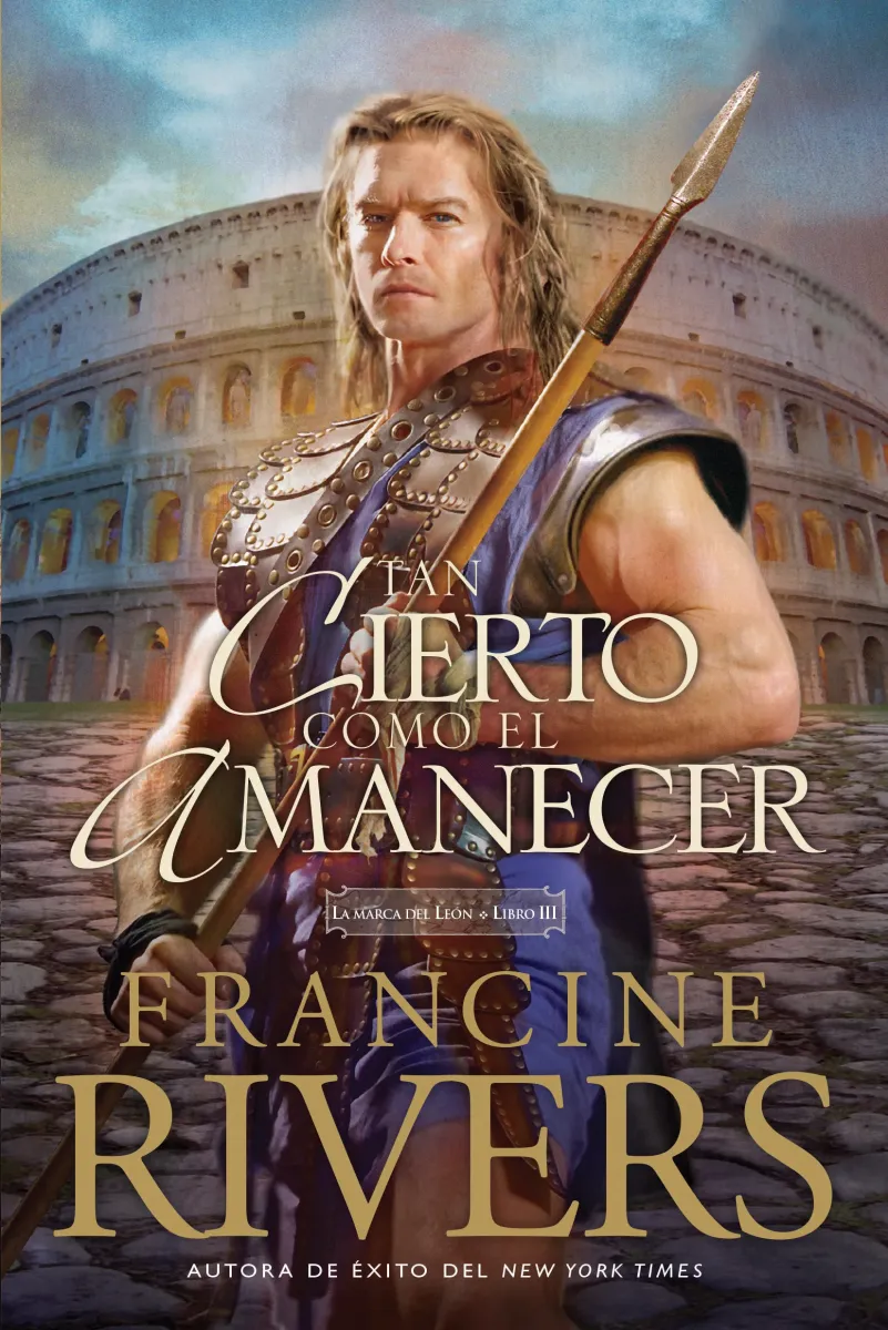 Tan cierto como el amanecer - La marca del león libro 3