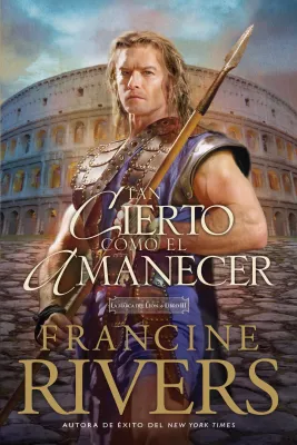 Tan cierto como el amanecer - La marca del león libro 3