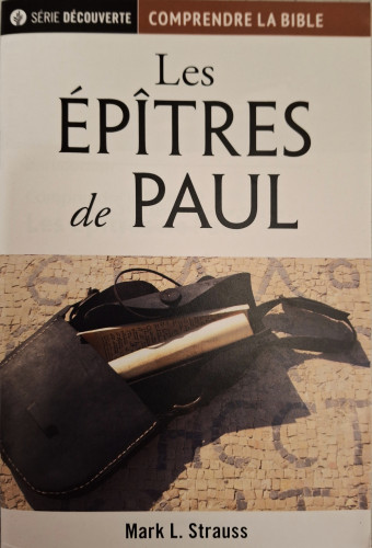 Épîtres de Paul (Les) - [brochure NPQ série Découverte - Comprendre la Bible]