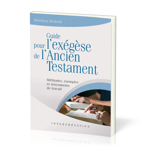 Guide pour l'exégèse de l'Ancien Testament - Méthodes, exemples et instruments de travail...