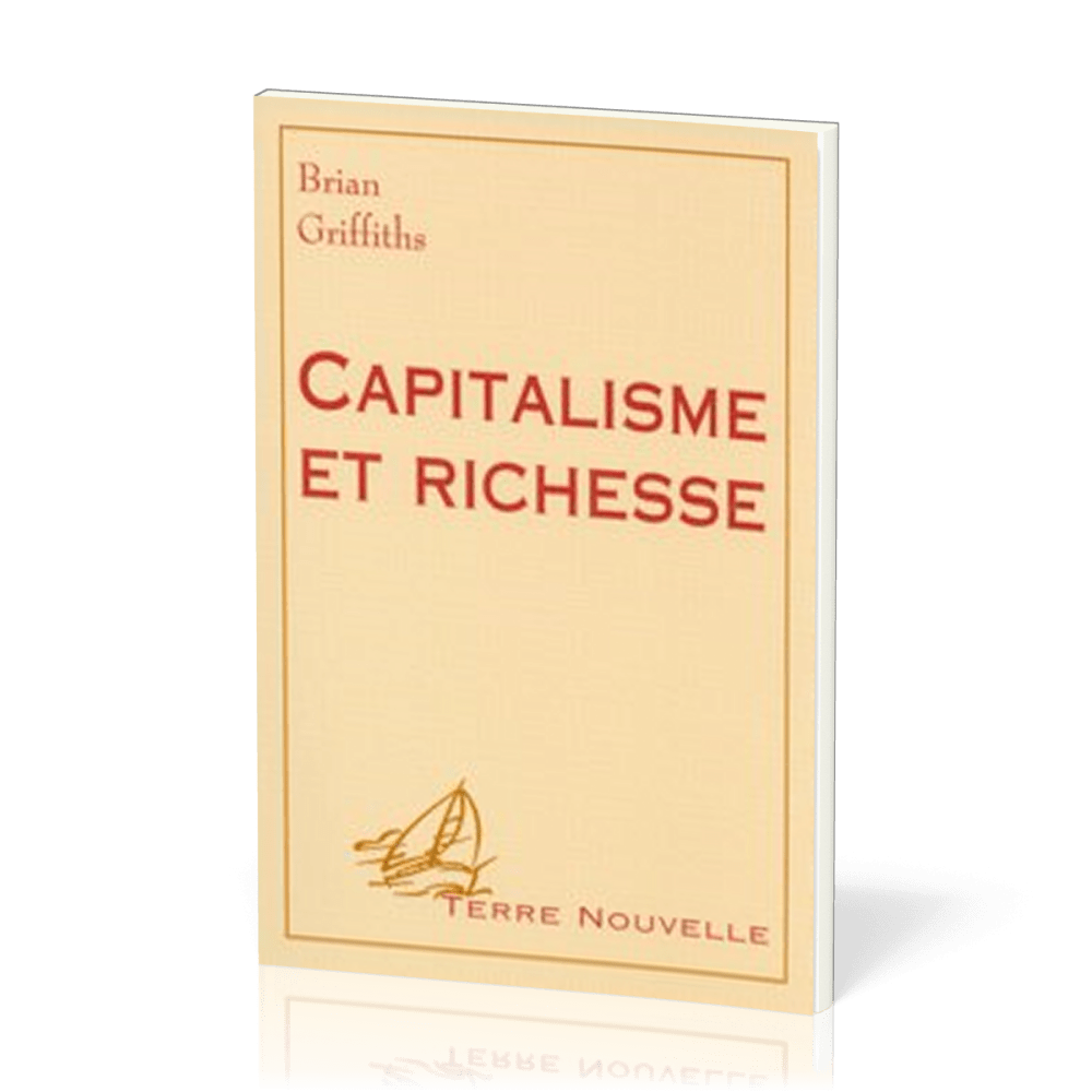 Capitalisme et richesses - [collection Terre Nouvelle]