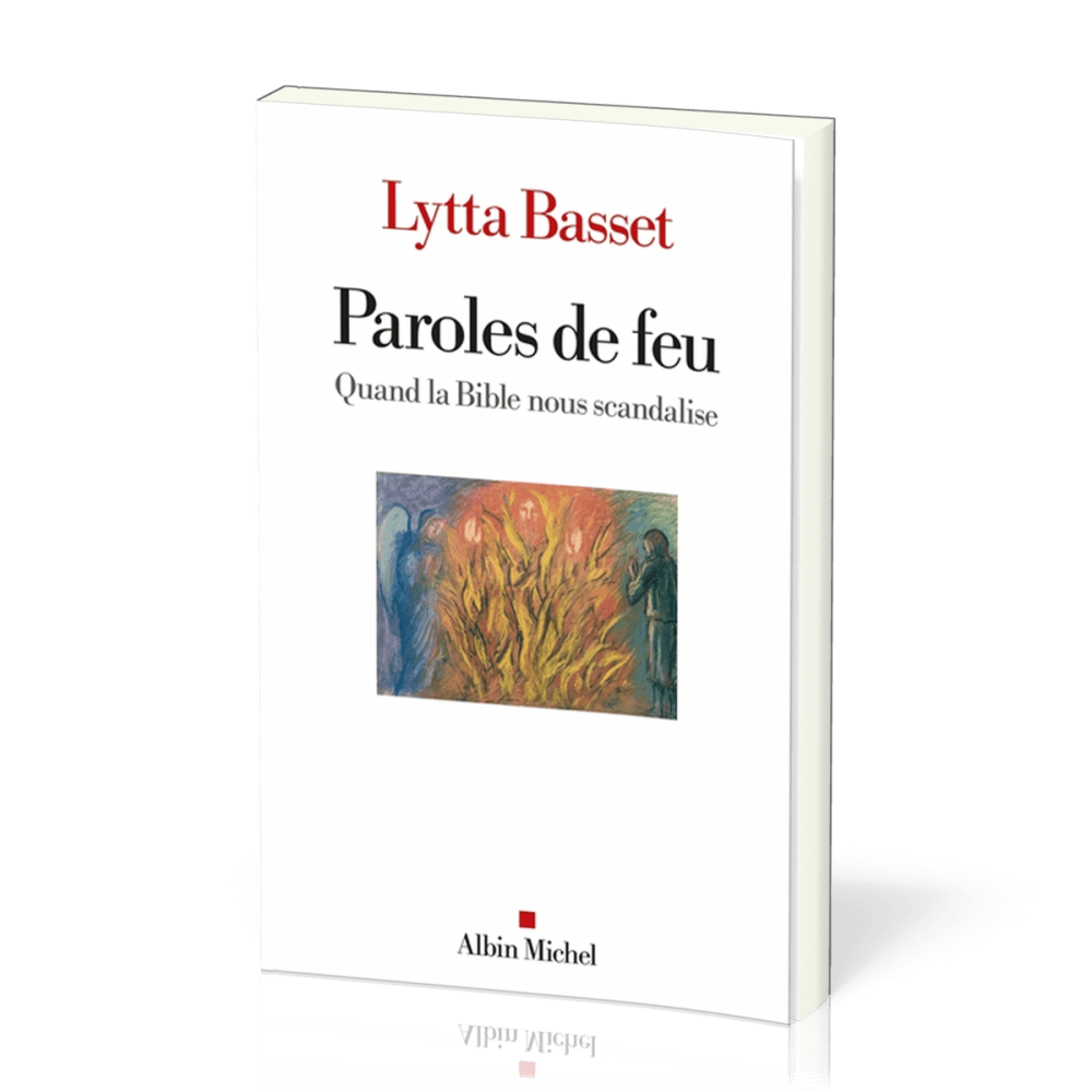 Paroles de feu : quand la Bible nous scandalise