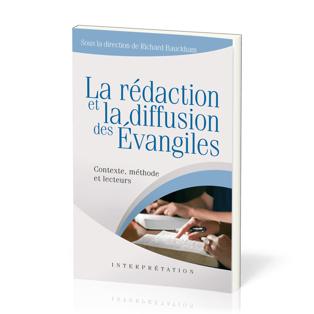 Rédaction et la diffusion des Évangiles (La) - Contexte, méthode et lecteurs [collection...