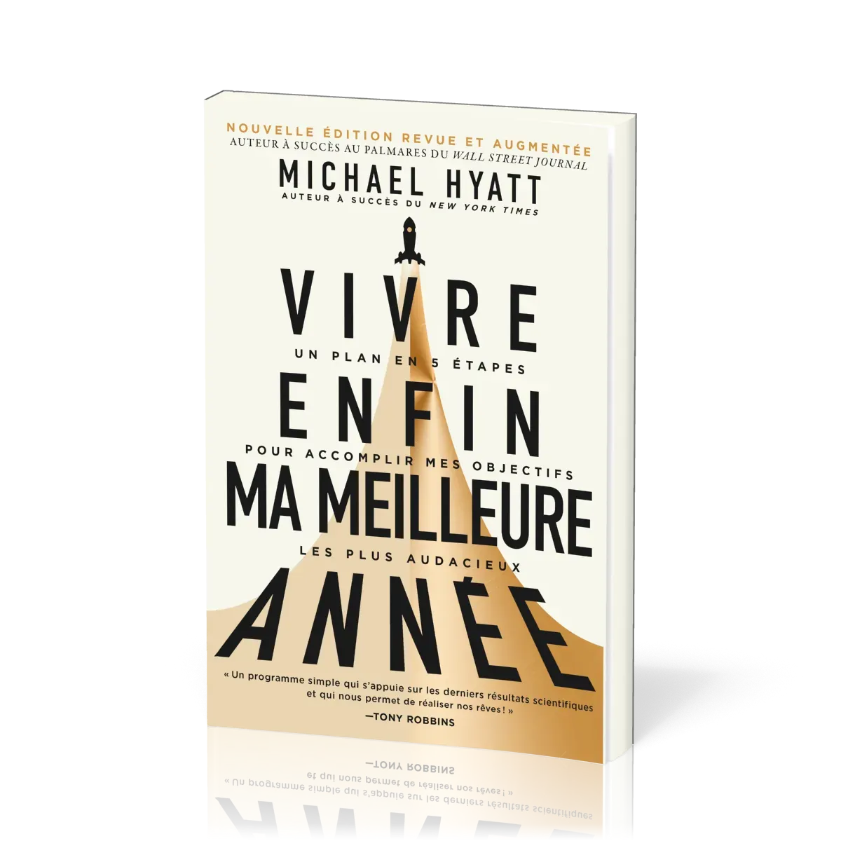 Vivre enfin ma meilleure année - Un plan en 5 étapes pour accomplir mes objectifs les plus...
