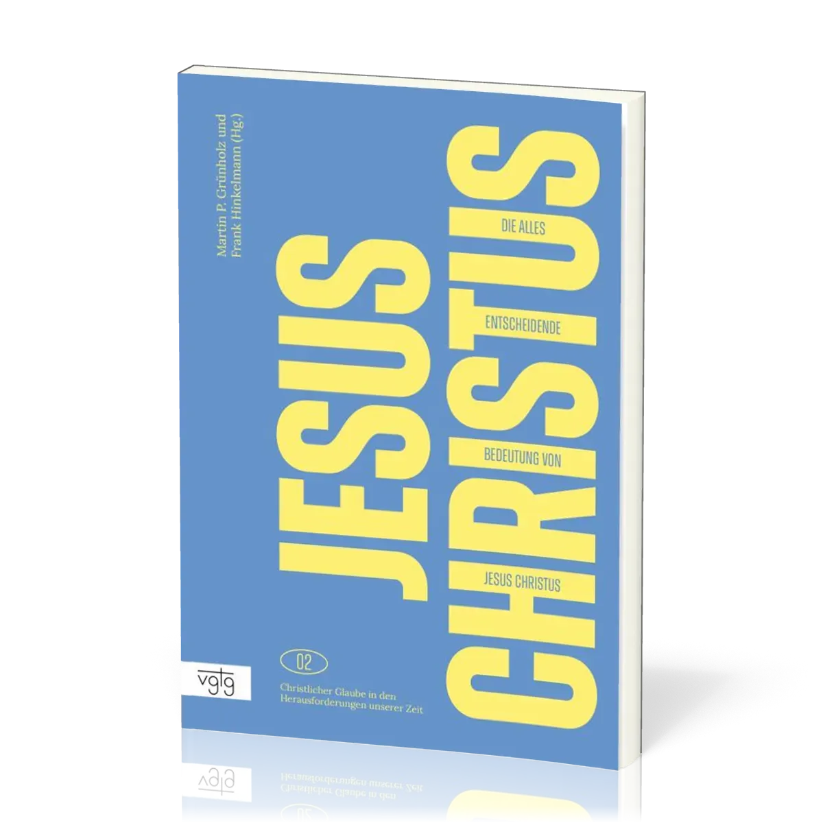 Die alles entscheidende Bedeutung von Jesus Christus