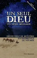 Un seul Dieu un seul message - Découvrez le mystère entreprenez le voyage
