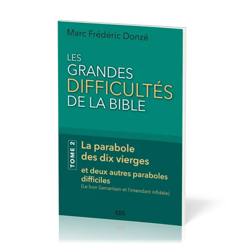 Grandes Difficultés de la Bible (Les) - Tome 2, La parabole des dix vierges et deux autres...