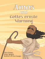 Amos und Gottes ernste Warnung - Die kleinen Propheten