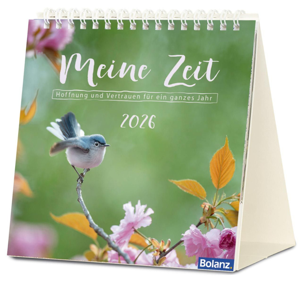 Meine Zeit - Hoffnung und Vertrauen für ein ganzes Jahr - Tischkalender