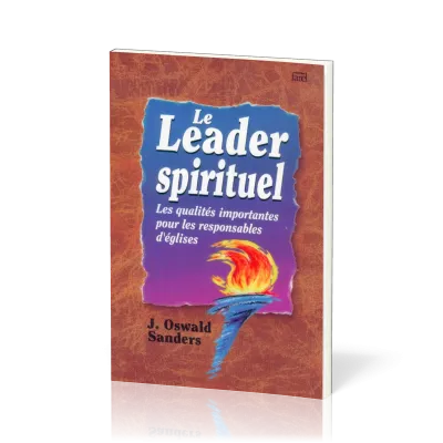 Leader spirituel (Le) - Les qualités importantes pour les responsables d'Église