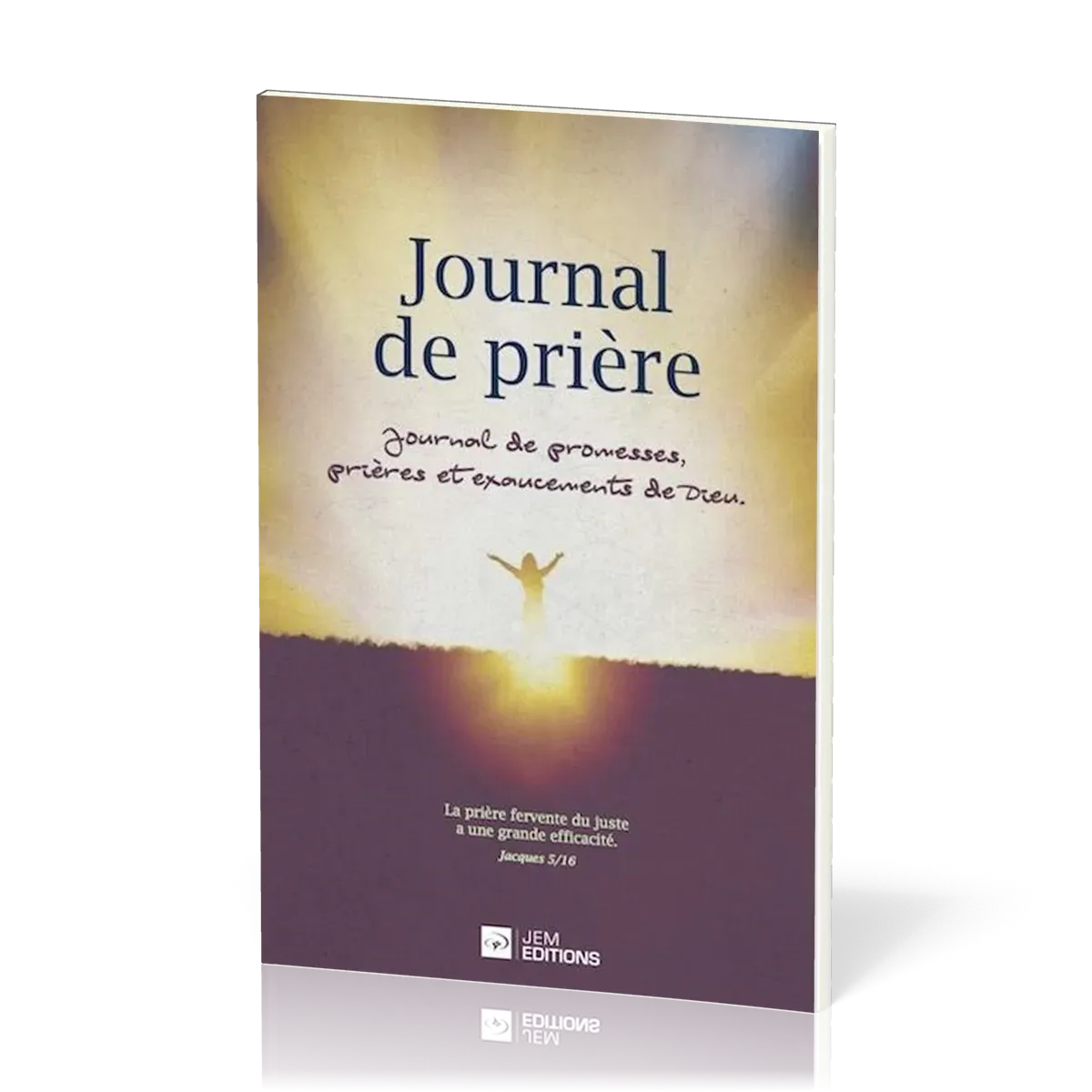 Journal de prière - Journal de promesses, prières et exaucements de Dieu