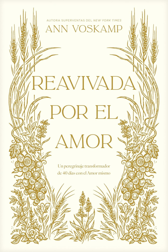 Reavivada Por El Amor - Un Peregrinaje Transformador de 40 Días Con El Amor Mismo