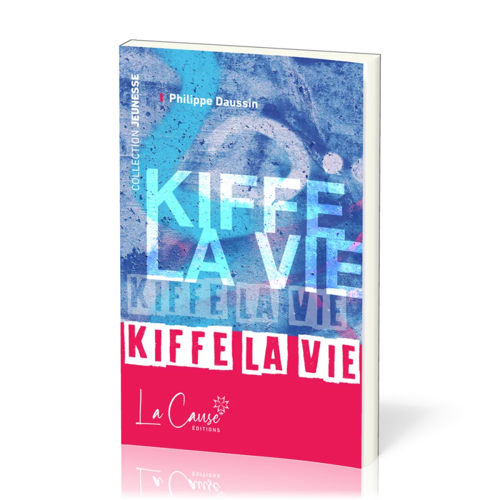 Kiffe la vie - [Collection Jeunesse] - Nouvelle édition