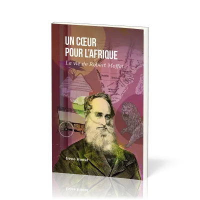 Un coeur pour l’Afrique - La vie de Robert Moffat