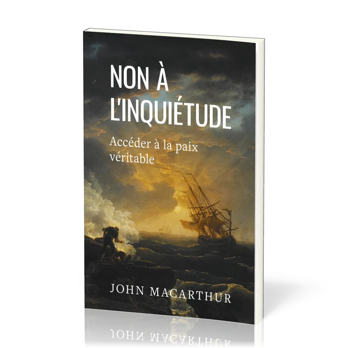 Non à l'inquiétude - Accéder à la paix véritable