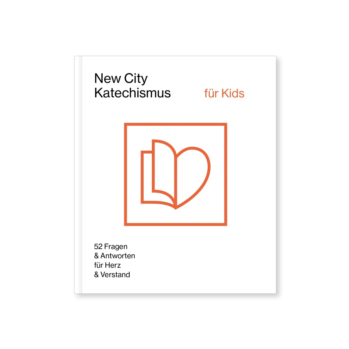 New City Katechismus für Kids - 52 Fragen und Antworten für Herz und Verstand